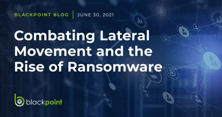 combating lateral movement and the rise of ransomware