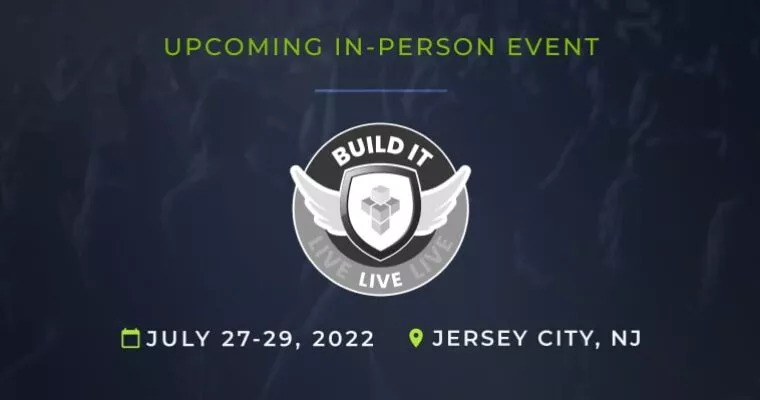 Upcoming In-Person Event: Build IT Live held July 27-29, 2022 in Jersey City, NJ