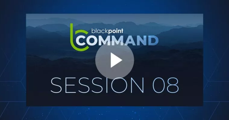 Blackpoint Command Session 08