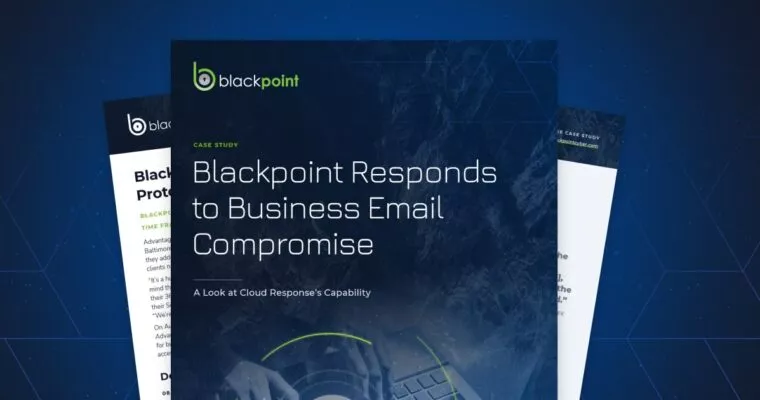 Blackpoint Responds to Business Email Compromise Case Study