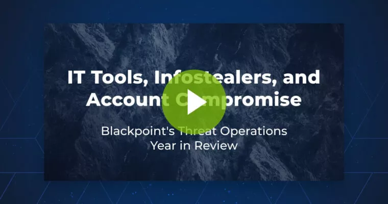 IT Tools, Infostealers, and Account Compromise On Demand Webinar