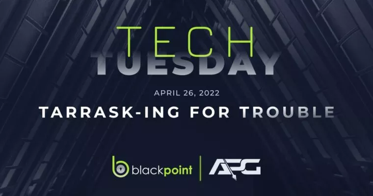 Tech Tuesday Blog Post Tarrask-ing for Trouble