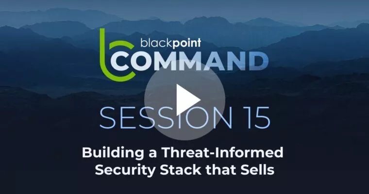 On Demand Webinar: Blackpoint Command Session 15