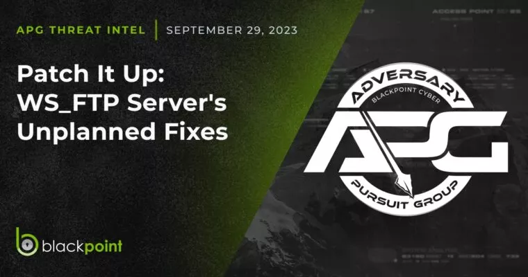 Threat Intel: Patch It Up: WS_FTP Server's Unplanned Fixes
