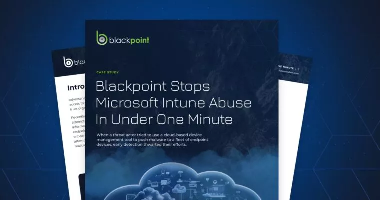 Blackpoint Stops Microsoft Intune Abuse in Under One Minute Case Study