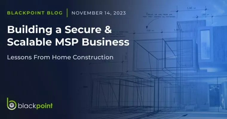 Blackpoint Blog: Building a secure and scalable MSP Business