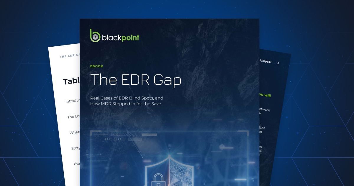 The EDR Gap: Real Cases of EDR Blind Spots, and How MDR Stepped in for the Save