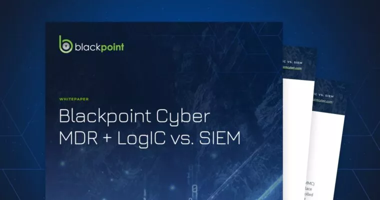 Blackpoint Cyber MDR & LogIC vs. SIEM Whitepaper