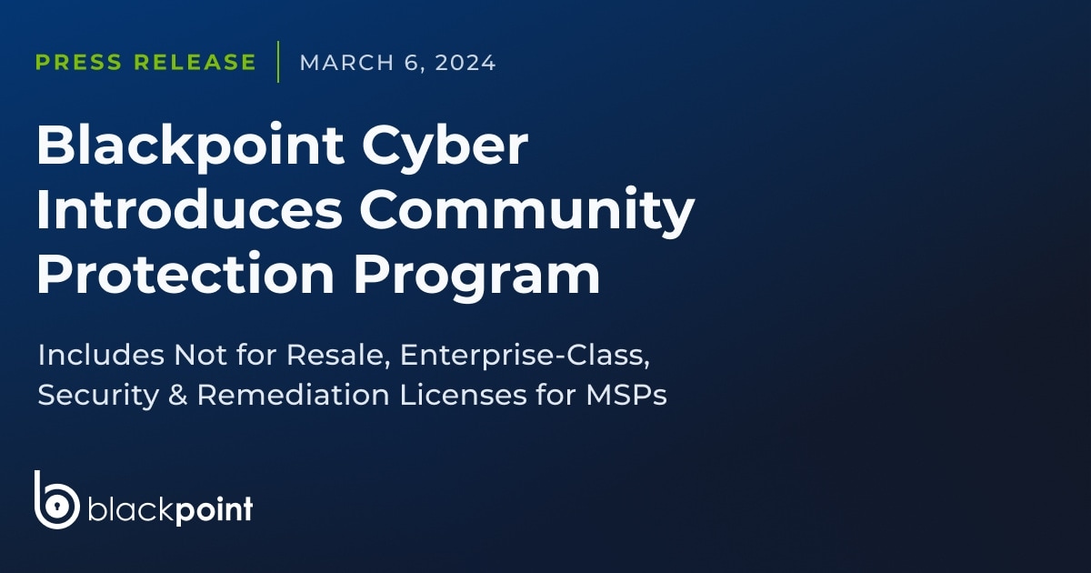 Blackpoint Cyber Introduces Community Protection Program Blackpoint Cyber