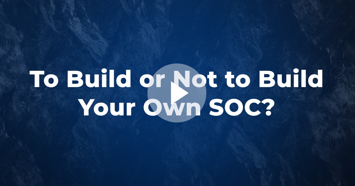 Building vs Outsourcing Your SOC