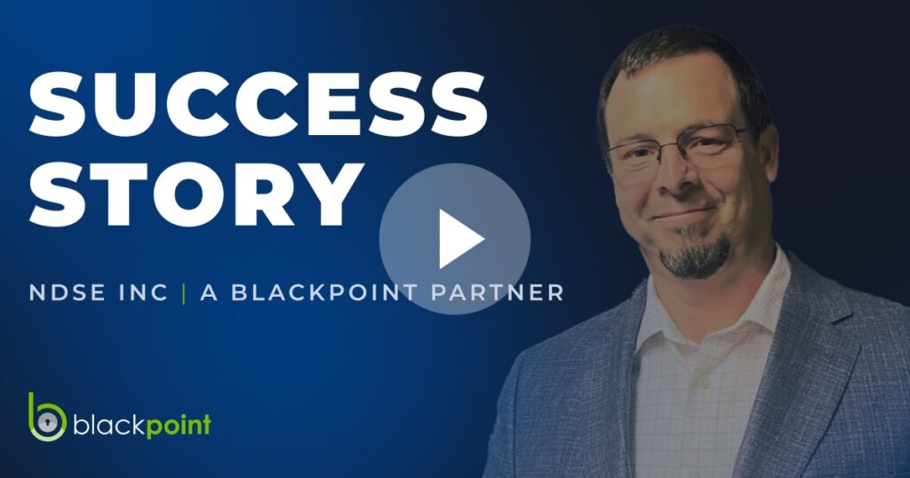 Thanks to Strong Communication, NDSE Sees Blackpoint as an Extension of Their Security Team