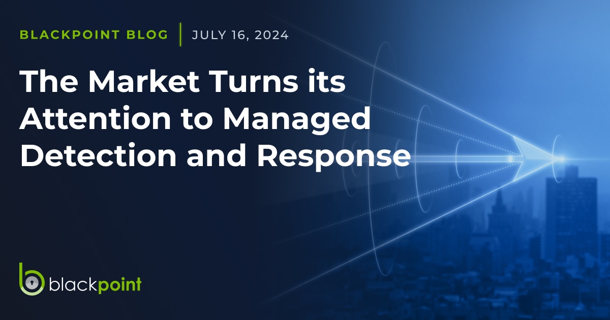 The Market Turns Its Attention To Managed Detection And Response ...