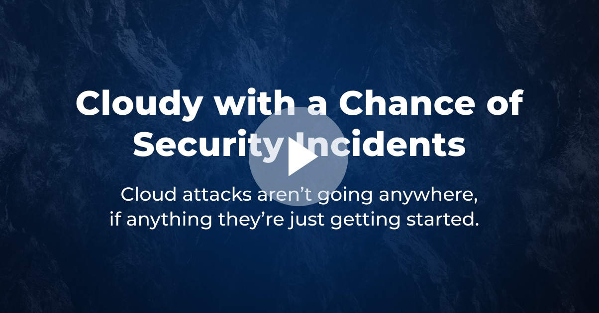 Cloudy with a Chance of Security Incidents