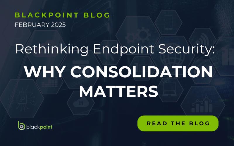 Rethinking Endpoint Security: Why Consolidation Matters 