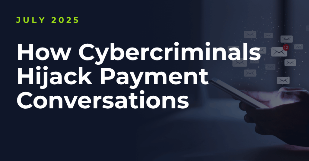 How Cybercriminals Hijack Payment Conversations