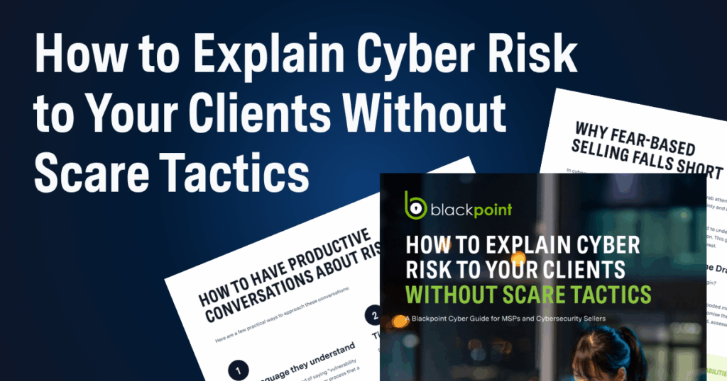 How to Explain Cyber Risk to Your Clients Without Scare Tactics