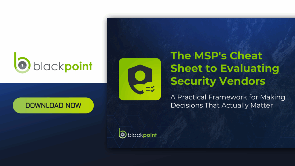 The MSP’s Cheat Sheet to Evaluating Security Vendors
