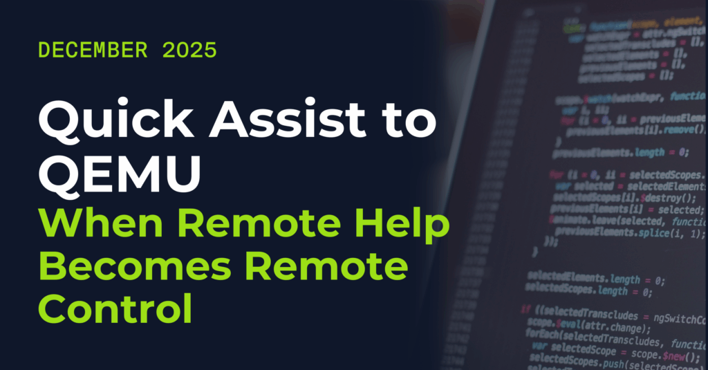 Quick Assist to QEMU: When Remote Help Becomes Remote Control