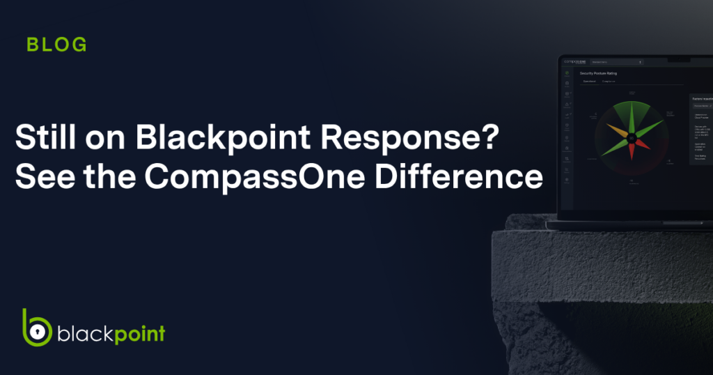 Still on Blackpoint Response? See the CompassOne Difference 