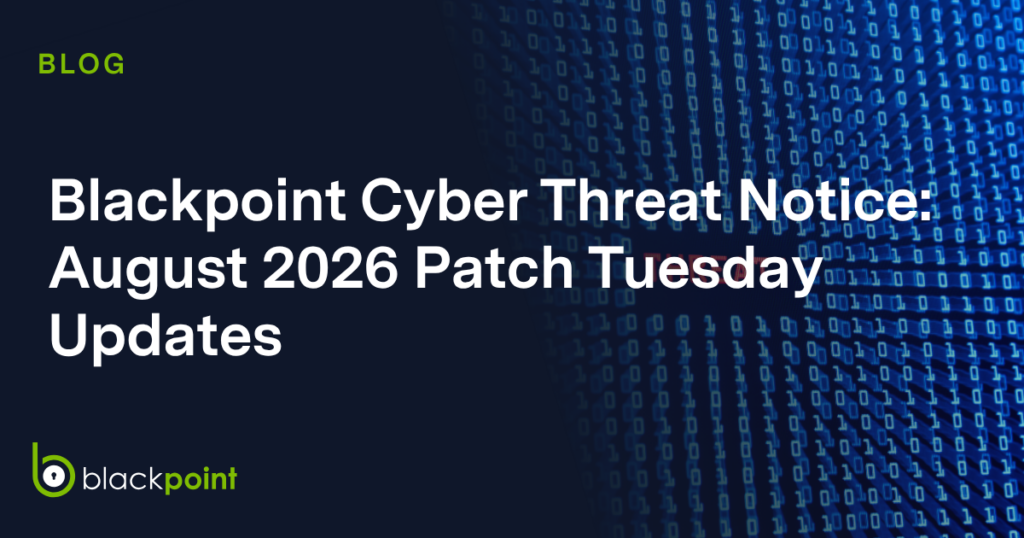 Blackpoint Cyber Threat Notice: August 2026 Patch Tuesday Updates