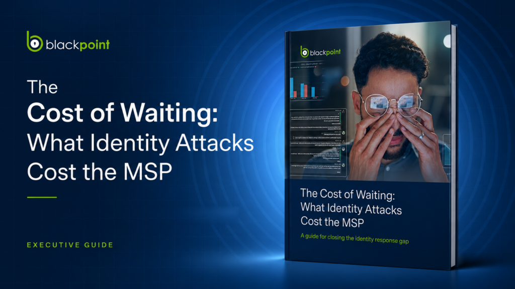 eBook – The Cost of Waiting: What Identity Attacks Cost the MSP